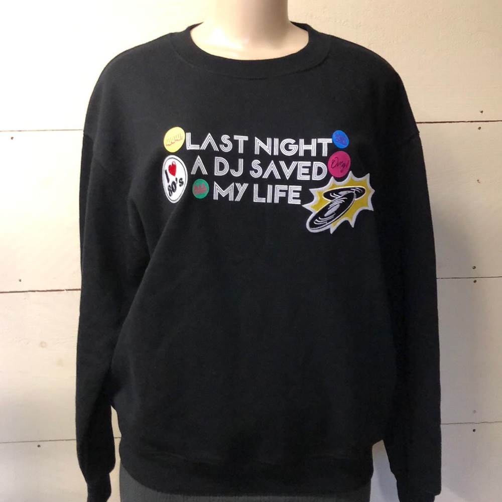 NWT Lyrix Last Night A DJ Saved My Life Sweatshirt - Picture 1 of 5